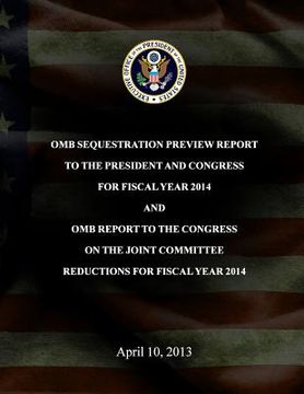 portada OMB Sequestration Preview Report to the President and Congress for Fiscal Year 2014 and OMB Report to the Congress on the Joint Committee Reductions f