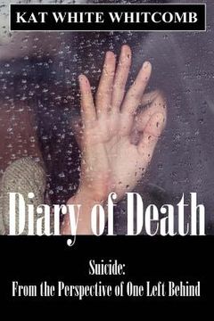 portada Diary of Death: Suicide: From the Perspective of One Left Behind (en Inglés)