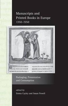 portada Manuscripts and Printed Books in Europe 1350-1550: Packaging, Presentation and Consumption (en Inglés)