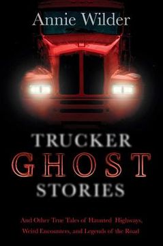 portada trucker ghost stories: and other true tales of haunted highways, weird encounters, and legends of the road (en Inglés)