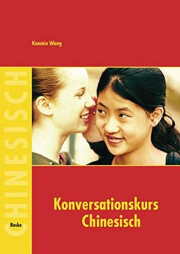 portada Konversationskurs Chinesisch: Ein Lese- und Übungsbuch zu Aktuellen Themen für Fortgeschrittene (en Alemán)
