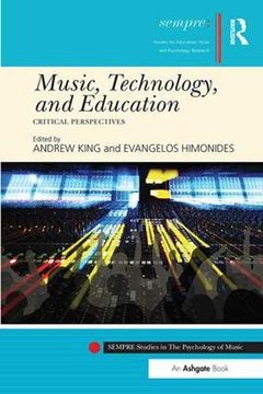 portada Music, Technology, and Education: Critical Perspectives (Sempre Studies in the Psychology of Music) (en Inglés)