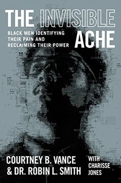 portada The Invisible Ache: Black men Identifying Their Pain and Reclaiming Their Power (en Inglés)