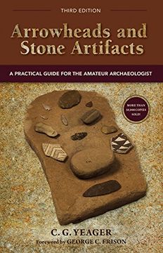 portada Arrowheads and Stone Artifacts, Third Edition: A Practical Guide for the Amateur Archaeologist (The Pruett Series) (en Inglés)
