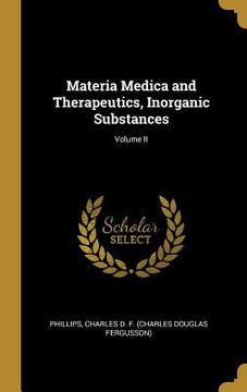 portada Materia Medica and Therapeutics, Inorganic Substances; Volume II