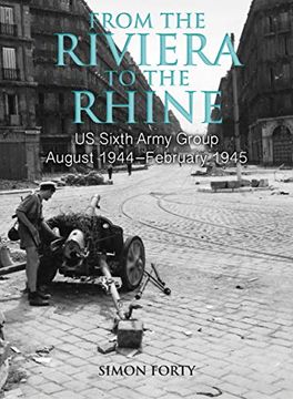 portada From the Riviera to the Rhine: Us Sixth Army Group August 1944–February 1945 (Wwii Historic Battlefields) 