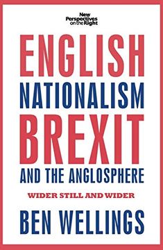 portada English Nationalism, Brexit and the Anglosphere: Wider Still and Wider (New Perspectives on the Right) (en Inglés)