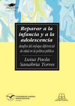 portada Reparar a la infancia y a la adolescencia: desafíos del enfoque diferencial de edad en la política pública