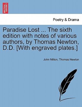 portada paradise lost ... the sixth edition with notes of various authors, by thomas newton, d.d. [with engraved plates.] (en Inglés)