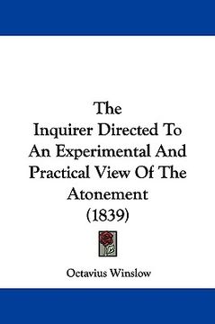 portada the inquirer directed to an experimental and practical view of the atonement (1839)