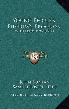 portada young people's pilgrim's progress: with exposition (1914) with exposition (1914) (en Inglés)