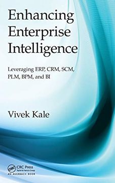portada Enhancing Enterprise Intelligence: Leveraging Erp, Crm, Scm, Plm, Bpm, and bi (en Inglés)
