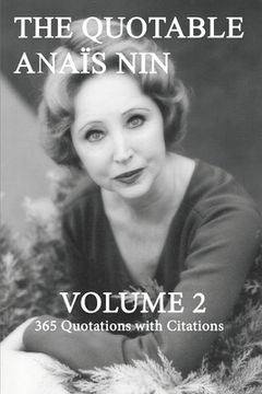 portada The Quotable Anais Nin Volume 2: 365 Quotations with Citations (en Inglés)