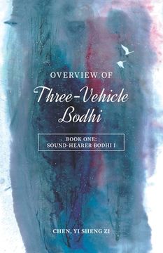 portada Overview Of Three-Vehicle Bodhi: Sound-Hearer Bodhi (I) (en Inglés)
