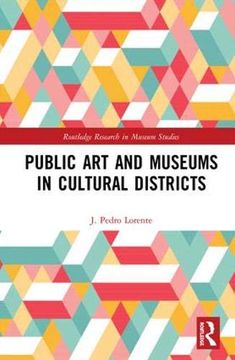 portada Public art and Museums in Cultural Districts (Routledge Research in Museum Studies) (in English)