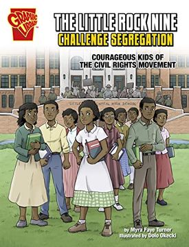 portada The Little Rock Nine Challenge Segregation: Courageous Kids of the Civil Rights Movement (en Inglés)