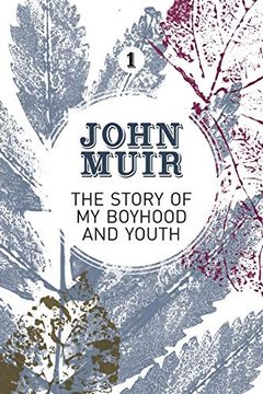portada The Story of my Boyhood and Youth: An Early Years Biography of a Pioneering Environmentalist: 1 (John Muir: The Eight Wilderness-Discovery Books) (en Inglés)