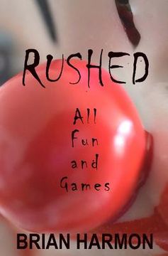 portada Rushed: All Fun and Games (en Inglés)