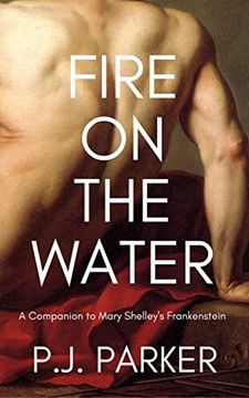 portada Fire on the Water: A Companion to Mary Shelley's Frankenstein