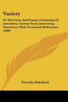 portada variety: or selections and essays, consisting of anecdotes, curious facts, interesting narratives, with occasional reflections (en Inglés)