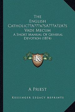 portada the english catholica acentsacentsa a-acentsa acentss vade mecum: a short manual of general devotion (1874) (in English)