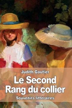 portada Le Second Rang du Collier: Souvenirs littéraires (en Francés)