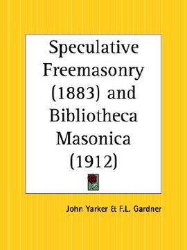 portada speculative freemasonry and bibliotheca masonica (in English)
