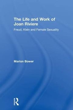 portada The Life and Work of Joan Riviere: Freud, Klein and Female Sexuality 