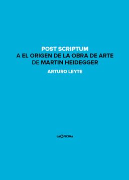 portada Post Scriptum a el Origen de la Obra de Arte de Martin Heidegger (in Spanish)