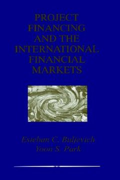portada project financing and the international financial markets (in English)