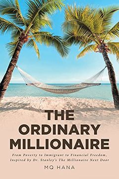 portada The Ordinary Millionaire: From Poverty to Immigrant to Financial Freedom, Inspired by dr. Stanley'S the Millionaire Next Door (in English)