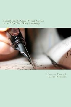 portada 'Sunlight on the Grass': Model Answers to the AQA Short Story Anthology (Classic Guides to Literature)