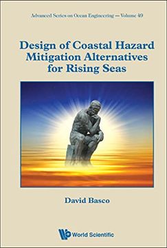 portada Design of Coastal Hazard Mitigation Alternatives for Rising Seas: 49 (Advanced Series on Ocean Engineering) (en Inglés)