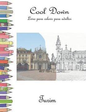 portada Cool Down - Livro para colorir para adultos: Turim (en Portugués)