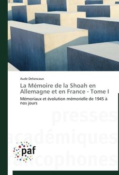 portada La Memoire de La Shoah En Allemagne Et En France - Tome I