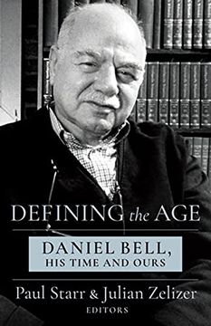 portada Defining the Age: Daniel Bell, his Time and Ours (en Inglés)