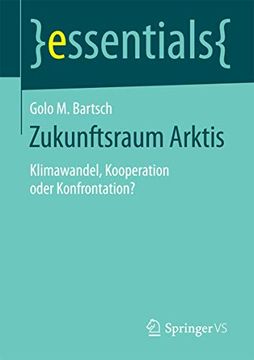 portada Zukunftsraum Arktis: Klimawandel, Kooperation Oder Konfrontation? (in German)