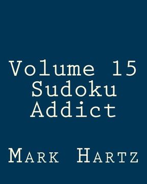 portada Volume 15 Sudoku Addict: Fun, Large Print Sudoku Puzzles