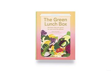 portada The Green Lunch Box: Recipes That Are Good for You and the Planet (en Inglés)