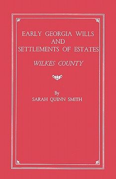 portada early georgia wills and settlements of estates: wilkes county (en Inglés)