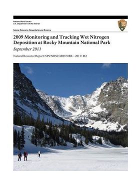 portada 2009 Monitoring and Tracking Wet Nitrogen Deposition at Rocky Mountain National Park, September 2011 (en Inglés)