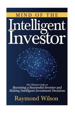 portada Mind of the Intelligent Investor: The Ultimate Guide on Becoming a Successful Investor and Making Intelligent Investment Decisions 