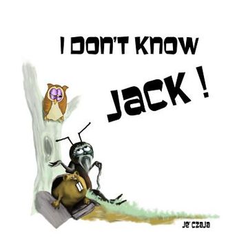 portada I Don't Know Jack!: Book Three: Critical Thinking for Beginning Readers (en Inglés)