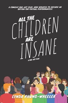 portada All the Children Are Insane: A One-Act Play (en Inglés)