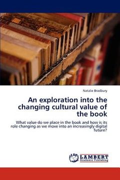 portada an exploration into the changing cultural value of the book (en Inglés)