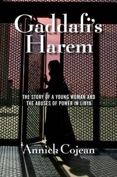 portada Gaddafi's Harem: The Story of a Young Woman and the Abuses of Power in Libya