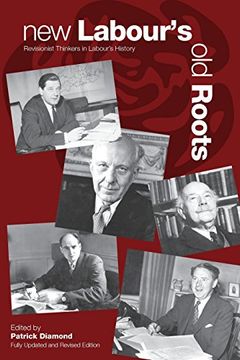 portada New Labour's old Roots: Revisionist Thinkers in Labour's History (in English)