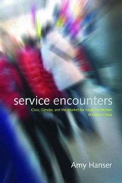 portada Service Encounters: Class, Gender, and the Market for Social Distinction in Urban China 