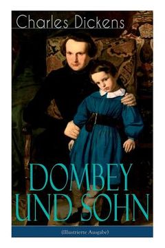 portada Dombey und Sohn (Illustrierte Ausgabe): Klassiker der englischen Literatur - Gesellschaftsroman des Autors von Oliver Twist, David Copperfield und Gro (en Inglés)