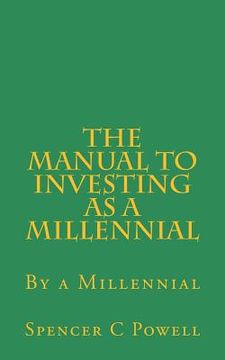 portada The Manual to Investing as a Millennial: By a Millennial (in English)